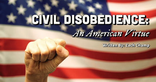 🗽 CIVIL DISOBEDIENCE- AN AMERICAN VIRTUE! 🗽