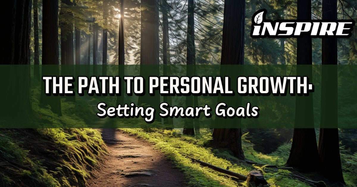 Setting Path Forward THE PATH TO PERSONAL GROWTH: SETTING SMART GOALS – INSPIREART&CULTURE