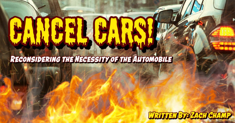 CANCEL CARS: Reconsidering the Necessity of the Automobile