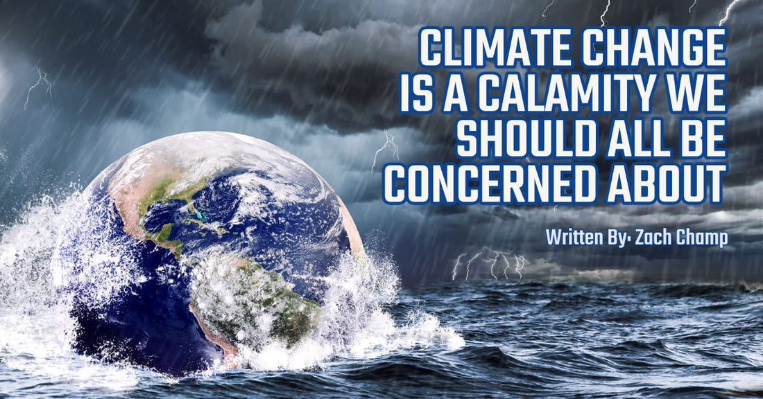 🌎 CLIMATE CHANGE IS A CALAMITY WE SHOULD ALL BE CONCERNED ABOUT! 🌎