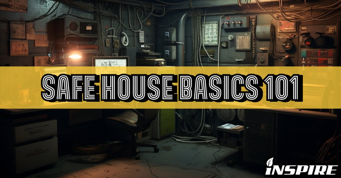 SAFE HOUSE BASICS 101